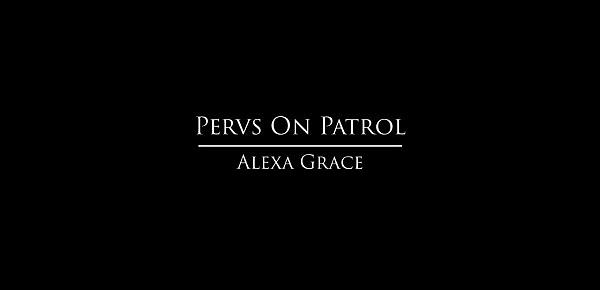  Mofos.com - Alexa Grace - Pervs On Patrol